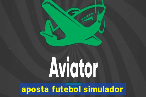 aposta futebol simulador